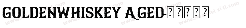 GoldenWhiskey Aged字体转换